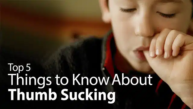 Top 5 Things to Know About Thumb Sucking
